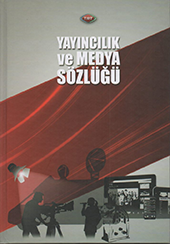 Yayıncılık ve Medya Sözlüğü